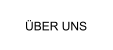 ÜBER UNS