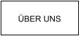 ÜBER UNS
